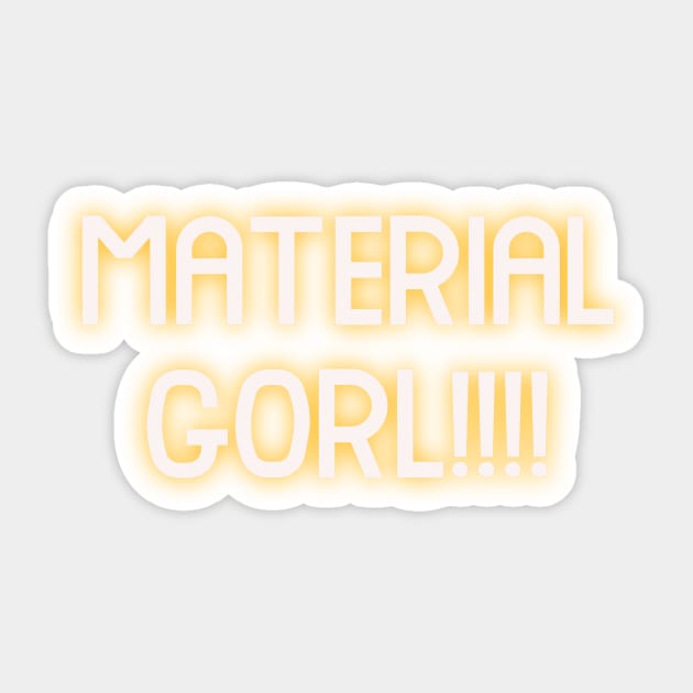 Material Gorl!!! Sticker by ToughCookie98